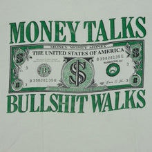 Load image into Gallery viewer, Vintage Money Talks Bullshit Walks 1999 T Shirt 90s White