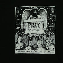 Load image into Gallery viewer, Vintage Pray Everything Else Is Bullshit a Message From God 1989 T Shirt 80s Black XL