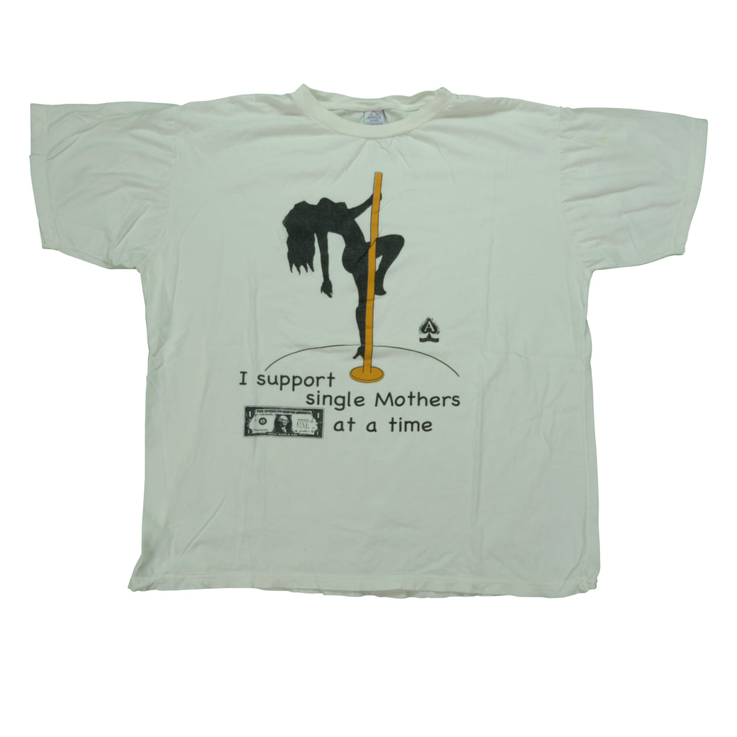 I Support Single Mothers One Dollar at a Time Stripper Tee