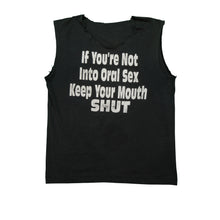 Load image into Gallery viewer, Vintage If You&#39;re Not Into Oral Sex Keep Your Mouth Shut Biker T Shirt 80s 90s Black
