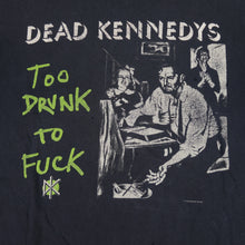 Load image into Gallery viewer, Vintage Dead Kennedys Too Drunk To Fuck 1995 Tour T Shirt 90s Black
