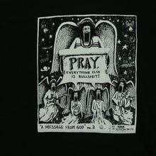 Load image into Gallery viewer, Vintage 1989 Pray Everything Else Is Bullshit a Message From God Tee
